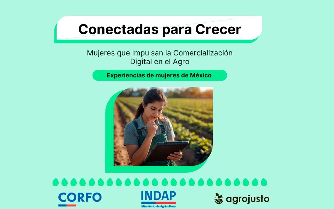 Conectadas para Crecer: Mujeres que Impulsan la Comercialización Digital en el Agro